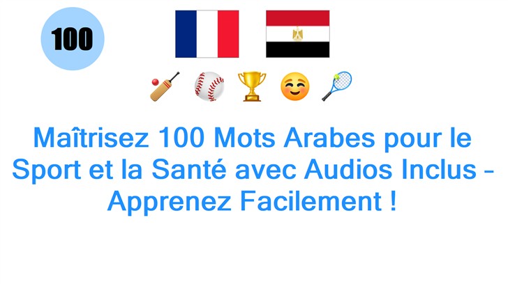 Maîtrisez 100 Mots Arabes pour le Sport et la Santé avec Audios Inclus – Apprenez Facilement !
